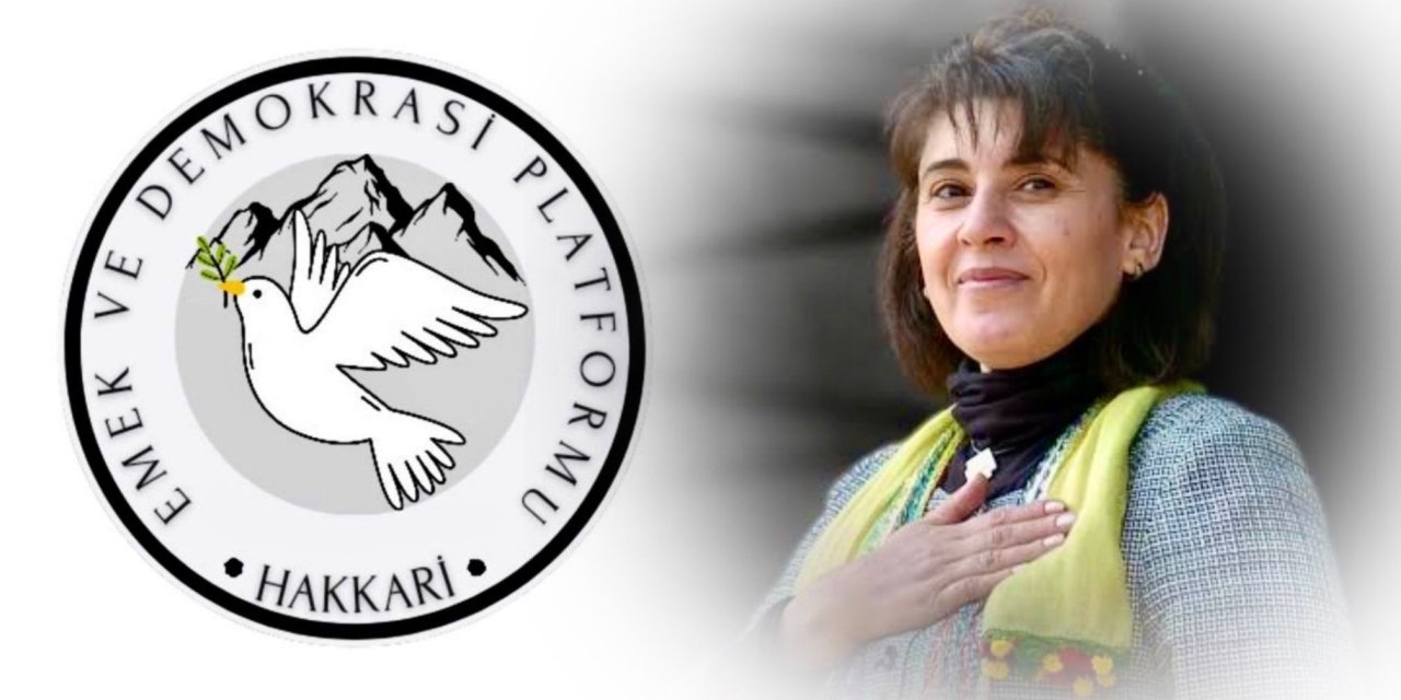 Hakkari Emek ve Demokrasi Platformu: "Bu saldırı yalnızca Leyla Zana’ya değil; halkların onuruna yönelmiştir”