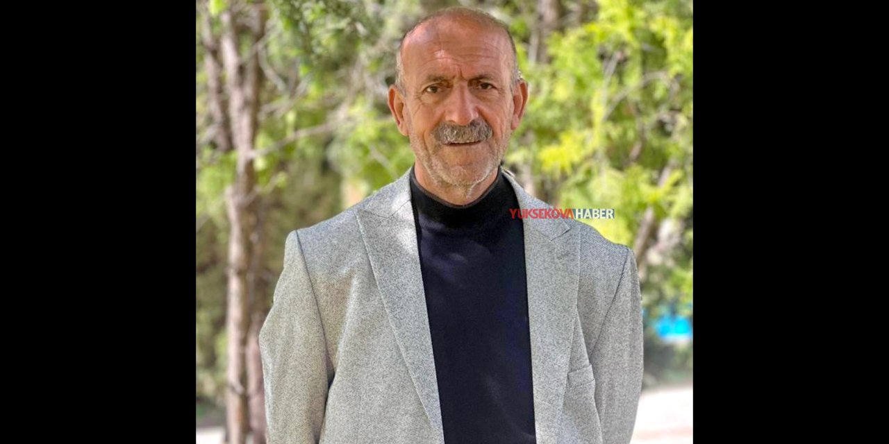 Yüksekova’da Selim Kaya hayatını kaybetti