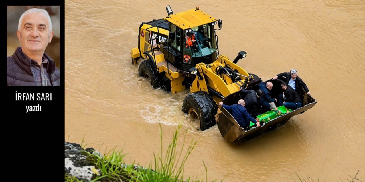 Şemdinli’de kepçeyle taşınan tabut | İrfan Sarı yazdı