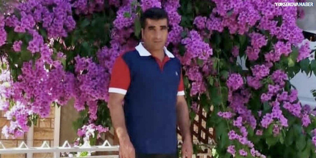 Yüksekova’da Veli Gürbüz hayatını kaybetti