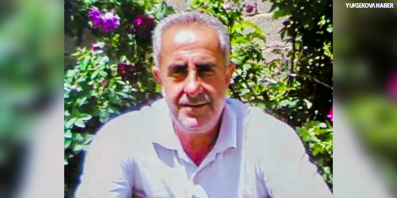 Yüksekova’da Şevket Durmaz hayatını kaybetti