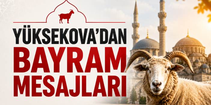 Yüksekova Kurban Bayramı Mesajları - 2026