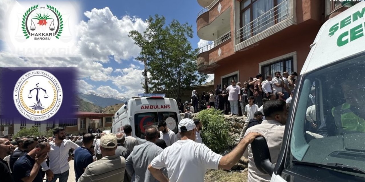 Hakkari Barosu ve ÖHD: Katliamın tüm yönleri aydınlatılsın