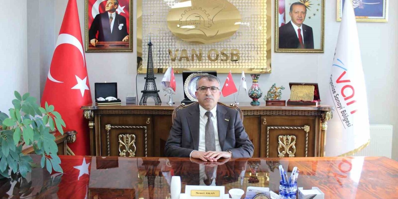Van OSB Başkanı Memet Aslan’dan yatırımcılara çağrı