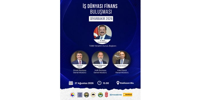 Diyarbakır’da İş Dünyası Finans Buluşması yapılacak