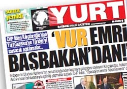 Yurt gazetesinden şaşırtan Erdoğan iddiası!