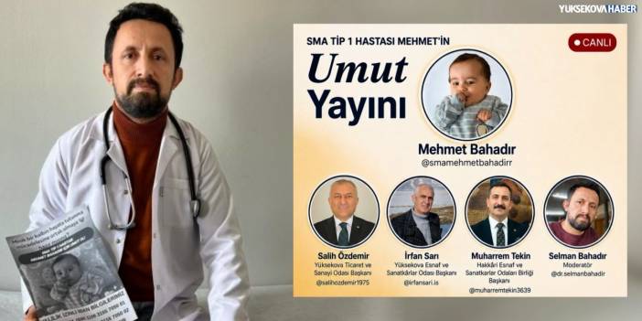 Yüksekova’dan SMA hastası Mehmet Bahadır için dayanışma yayını düzenlenecek