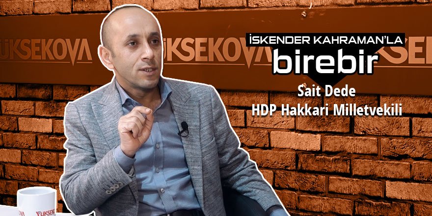 HDP Hakkari Milletvekili Sait Dede: Huzur, çarşı ortasında vurulmak mıdır?